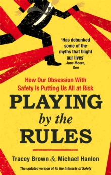 Playing by the Rules : How Our Obsession with Safety is Putting Us All at Risk, Paperback Book Playing by the Rules : How Our Obsession with Safety is Putting Us All at Risk, Paperback Book