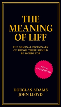 The Meaning of Liff : The Original Dictionary of Things There Should be Words for, Hardback Book The Meaning of Liff : The Original Dictionary of Things There Should be Words for, Hardback Book