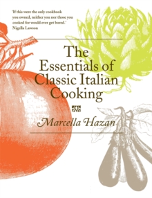The Essentials of Classic Italian Cooking, Hardback The Essentials of Classic Italian Cooking, Hardback