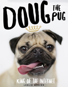 Doug the Pug : The King of the Internet, Hardback Doug the Pug : The King of the Internet, Hardback
