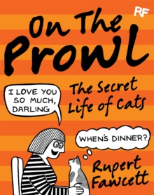 On the Prowl : The Secret Life of Cats, Hardback On the Prowl : The Secret Life of Cats, Hardback
