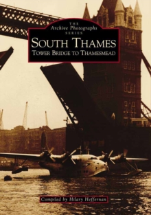 South Thames : Tower Bridge to Thamesmead, Paperback Book South Thames : Tower Bridge to Thamesmead, Paperback Book