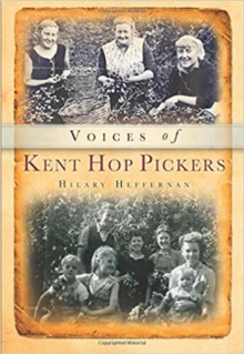 Voices of Kent Hop Pickers, Paperback Book Voices of Kent Hop Pickers, Paperback Book