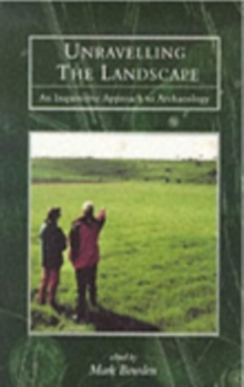Unravelling the Landscape : Inquisitive Approach to Archaeology, Paperback Book Unravelling the Landscape : Inquisitive Approach to Archaeology, Paperback Book