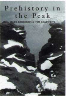 Prehistory in The Peak, Paperback Book Prehistory in The Peak, Paperback Book