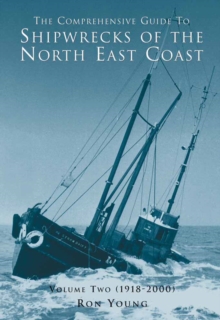 The Comprehensive Guide to Shipwrecks of the North East Coast, Paperback The Comprehensive Guide to Shipwrecks of the North East Coast, Paperback
