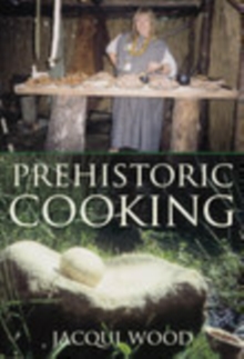 Prehistoric Cooking, Paperback Book Prehistoric Cooking, Paperback Book