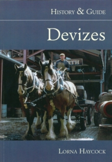 Devizes : History & Guide, Paperback Book Devizes : History & Guide, Paperback Book