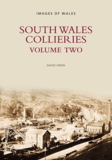 South Wales Collieries : Volume 2, Paperback Book South Wales Collieries : Volume 2, Paperback Book