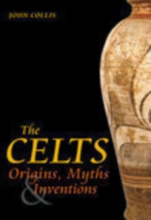 The Celts : Origins, Myths & Inventions, Paperback Book The Celts : Origins, Myths & Inventions, Paperback Book