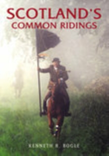 Scotland's Common Ridings, Paperback Scotland's Common Ridings, Paperback