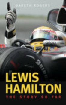 Lewis Hamilton : The Story So Far, Paperback Lewis Hamilton : The Story So Far, Paperback