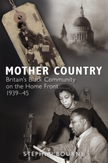 Mother Country : Britain's Black Community on the Home Front, 1939-45, Paperback Book Mother Country : Britain's Black Community on the Home Front, 1939-45, Paperback Book