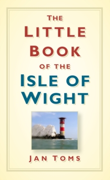 The Little Book of the Isle of Wight, Hardback Book The Little Book of the Isle of Wight, Hardback Book