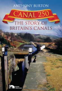 Canal 250 : The Story of Britain's Canals, Hardback Book Canal 250 : The Story of Britain's Canals, Hardback Book