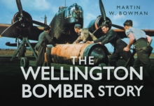 The Wellington Bomber Story, Hardback Book The Wellington Bomber Story, Hardback Book