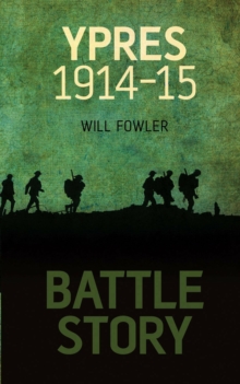 Battle Story: Ypres, Hardback Battle Story: Ypres, Hardback