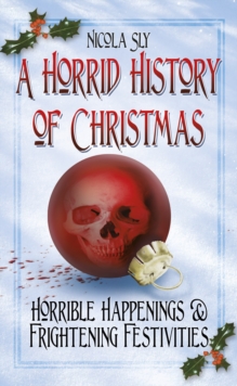 A Horrid History of Christmas, Paperback Book A Horrid History of Christmas, Paperback Book