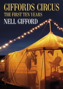 Giffords Circus : The First Ten Years, Hardback Giffords Circus : The First Ten Years, Hardback