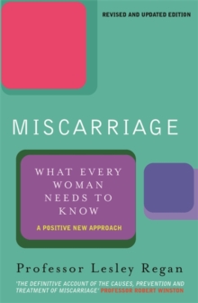 Miscarriage : What Every Woman Needs to Know, Paperback Book Miscarriage : What Every Woman Needs to Know, Paperback Book