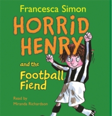 Horrid Henry and the Football Fiend, CD-Audio Horrid Henry and the Football Fiend, CD-Audio