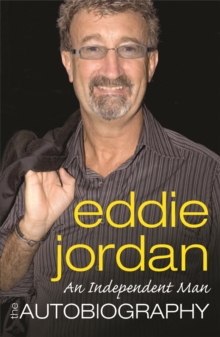 An Independent Man : The Autobiography, Paperback Book An Independent Man : The Autobiography, Paperback Book