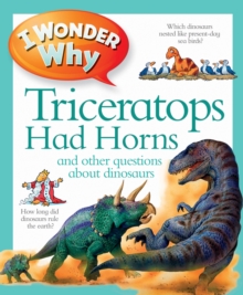 I Wonder Why Triceratops Had Horns, Paperback Book I Wonder Why Triceratops Had Horns, Paperback Book