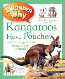 I Wonder Why Kangaroos Have Pouches, Paperback Book I Wonder Why Kangaroos Have Pouches, Paperback Book