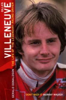 Gilles Villeneuve: The Life of the Legendary Racing Driver, Paperback Book Gilles Villeneuve: The Life of the Legendary Racing Driver, Paperback Book