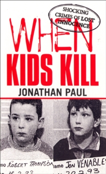 When Kids Kill, Paperback Book When Kids Kill, Paperback Book