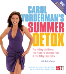 Carol Vorderman's Summer Detox : The 14 Day Mini Detox, the 7 Day Re-energise Plan & the 3 Day Ultra Detox, Paperback Carol Vorderman's Summer Detox : The 14 Day Mini Detox, the 7 Day Re-energise Plan & the 3 Day Ultra Detox, Paperback