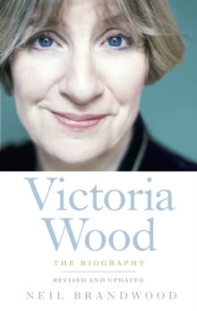 Victoria Wood : The Biography, Paperback Victoria Wood : The Biography, Paperback