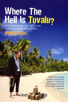 Where the Hell is Tuvalu? : How I Became the Law Man of the World's Fourth Smallest Country, Paperback Book Where the Hell is Tuvalu? : How I Became the Law Man of the World's Fourth Smallest Country, Paperback Book