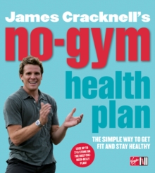 James Cracknell's No Gym Health Plan : Lose Up to Two and a Half Stone on the Bust-the-Beer-Belly Plan, Paperback James Cracknell's No Gym Health Plan : Lose Up to Two and a Half Stone on the Bust-the-Beer-Belly Plan, Paperback