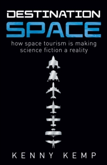 Destination Space : Making Science Fiction a Reality, Paperback Book Destination Space : Making Science Fiction a Reality, Paperback Book