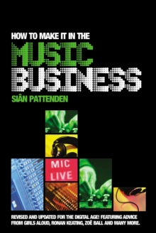 How to Make it in the Music Business, Paperback How to Make it in the Music Business, Paperback