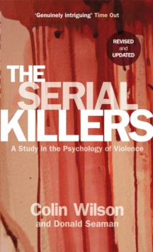 The Serial Killers : A Study in the Psychology of Violence, Paperback Book The Serial Killers : A Study in the Psychology of Violence, Paperback Book