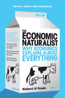 The Economic Naturalist : Why Economics Explains Almost Everything, Paperback Book The Economic Naturalist : Why Economics Explains Almost Everything, Paperback Book