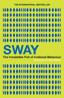 Sway : The Irresistible Pull of Irrational Behaviour, Paperback Book Sway : The Irresistible Pull of Irrational Behaviour, Paperback Book