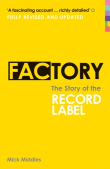 Factory : The Story of the Record Label, Paperback Book Factory : The Story of the Record Label, Paperback Book