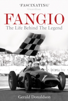 Fangio : The Life Behind the Legend, Paperback Book Fangio : The Life Behind the Legend, Paperback Book