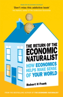 The Return of The Economic Naturalist : How Economics Helps Make Sense of Your World, Paperback Book The Return of The Economic Naturalist : How Economics Helps Make Sense of Your World, Paperback Book