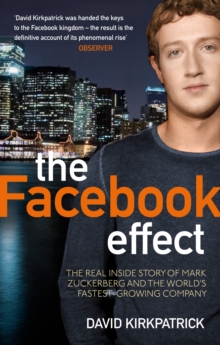 The Facebook Effect : The Real Inside Story of Mark Zuckerberg and the World's Fastest Growing Company, Paperback Book The Facebook Effect : The Real Inside Story of Mark Zuckerberg and the World's Fastest Growing Company, Paperback Book