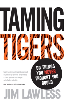 Taming Tigers : Do Things You Never Thought You Could, Paperback Book Taming Tigers : Do Things You Never Thought You Could, Paperback Book