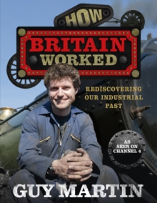 How Britain Worked, Hardback Book How Britain Worked, Hardback Book