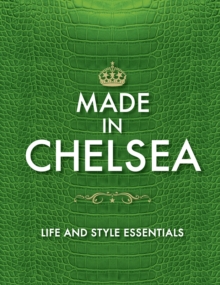 Made in Chelsea : Life and Style Essentials: The Official Handbook, Hardback Book Made in Chelsea : Life and Style Essentials: The Official Handbook, Hardback Book