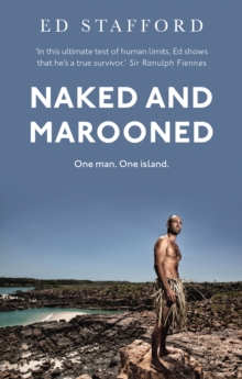 Naked and Marooned : One Man. One Island. One Epic Survival Story, Paperback Book Naked and Marooned : One Man. One Island. One Epic Survival Story, Paperback Book
