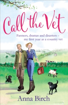 Call the Vet : Farmers, Dramas and Disasters - My First Year as a Country Vet, Paperback Book Call the Vet : Farmers, Dramas and Disasters - My First Year as a Country Vet, Paperback Book