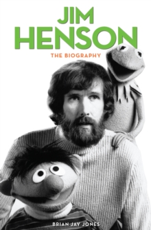 Jim Henson : The Biography, Hardback Book Jim Henson : The Biography, Hardback Book