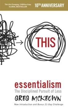 Essentialism : The Disciplined Pursuit of Less, Paperback Essentialism : The Disciplined Pursuit of Less, Paperback